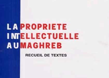 La propriete intellectuelle au maghreb